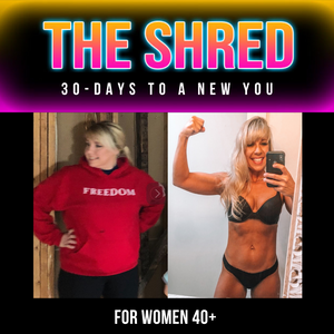 THE SHRED: The 30-Day Transformation Challenge for Women 40+